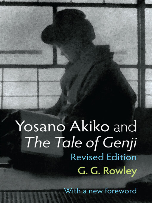 Title details for Yosano Akiko and the Tale of Genji by Gaye Rowley - Wait list